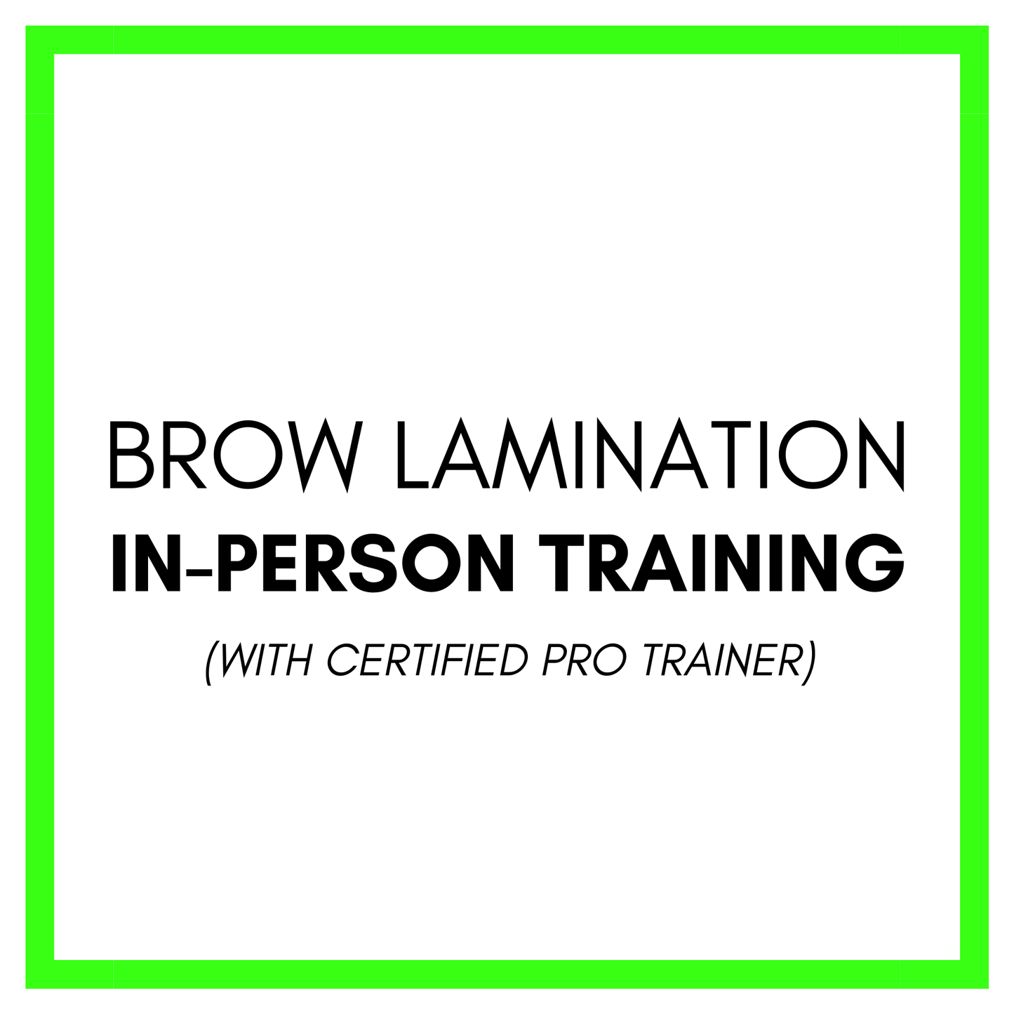 In-Person Brow Lamination Training with Certified Pro Trainer