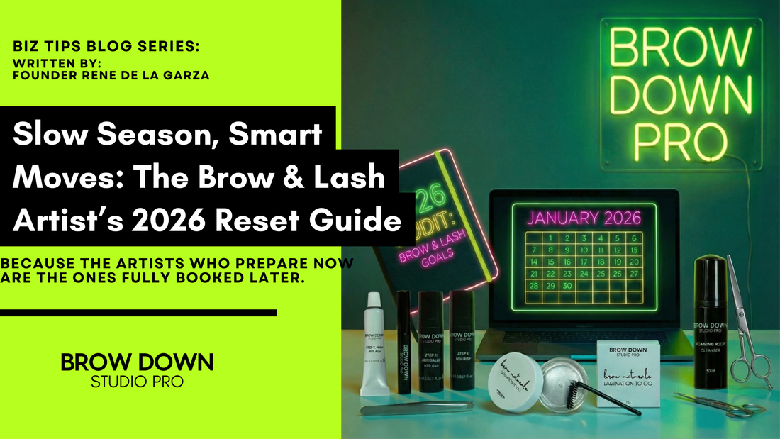 Slow Season, Smart Moves: The Brow & Lash Artist's 2026 Reset Guide